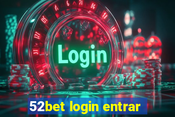 52bet login entrar